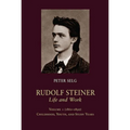 Rudolf Steiner, Life and Work: 1861-1890: Childhood, Youth, and Study Years Volume 1 - Hardcover