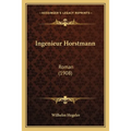Ingenieur Horstmann: Roman (1908) - Paperback