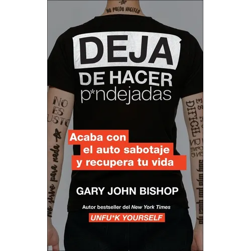 Stop Doing That Sh*t \ Deja de Hacer P*ndejadas: Acaba Con El Auto Sabotaje Y Recupera Tu Vida - Paperback