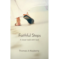 Faithful Steps: A closer walk with God - Paperback