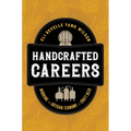 Handcrafted Careers: Working the Artisan Economy of Craft Beer - Hardcover