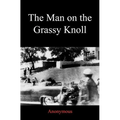 The Man on the Grassy Knoll - Paperback