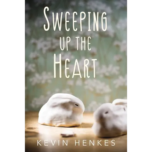 Sweeping Up the Heart - Hardcover