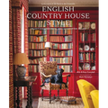 English Country House Style: Traditions, Secrets, and Unwritten Rules - Hardcover