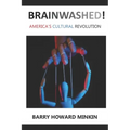 Brainwashed! America's Cultural Revolution - Paperback