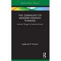 The Genealogy of Modern Feminist Thinking: Feminist Thought as Historical Present - Paperback
