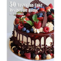 50 Australian Cake Recipes for Home - Paperback