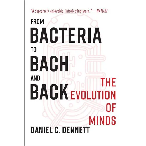 From Bacteria to Bach and Back: The Evolution of Minds - Paperback