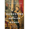 Augustine and the Problem of Power: The Essays and Lectures of Charles Norris Cochrane - Paperback