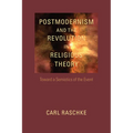 Postmodernism and the Revolution in Religious Theory: Toward a Semiotics of the Event - Paperback