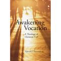 Awakening Vocation: A Theology of Christian Call - Paperback