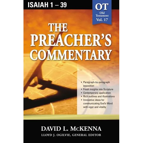 The Preacher's Commentary - Vol. 17: Isaiah 1-39: 17 - Paperback
