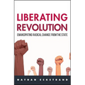 Liberating Revolution: Emancipating Radical Change from the State - Paperback