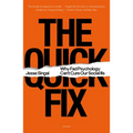 The Quick Fix: Why Fad Psychology Can't Cure Our Social Ills - Paperback