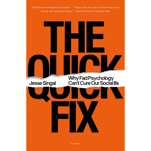 The Quick Fix: Why Fad Psychology Can't Cure Our Social Ills - Paperback