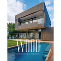 Surrounded by Wood: Contemporary Living Styles - Hardcover