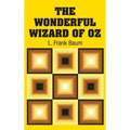 The Wonderful Wizard of Oz - Hardcover