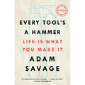 Every Tool's a Hammer: Life Is What You Make It - Paperback
