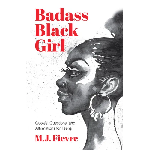 Badass Black Girl: Quotes, Questions, and Affirmations for Teens (Gift for Teenage Girl) - Hardcover