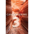 Canyoneering 3: Loop Hikes in Utah's Escalante - Paperback