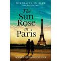 The Sun Rose in Paris: Portraits in Blue - Book One - Paperback