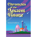 Chronicles of the Ancient Future - Paperback
