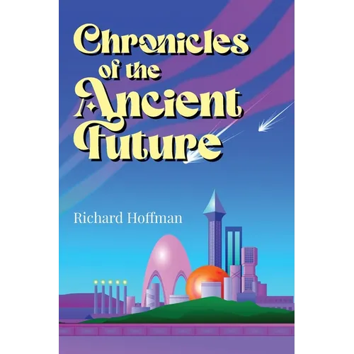Chronicles of the Ancient Future - Paperback