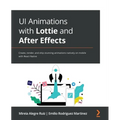 UI Animations with Lottie and After Effects: Create, render, and ship stunning animations natively on mobile with React Native - Paperback