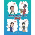 What Would You Do? - Paperback