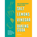 201 Everyday Uses for Salt, Lemons, Vinegar, and Baking Soda: Natural, Affordable, and Sustainable Solutions for the Home - Paperback