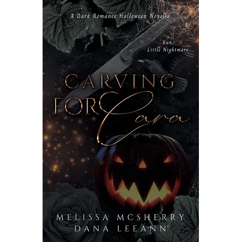 Carving for Cara: A Dark Romance Halloween Novella - Paperback