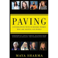 Paving - Conversations with Incredible Women Who are Shaping Our World - Paperback