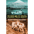 20,000 Miles South: A Pan American Adventure in a Seagoing Jeep from the Arctic Circle to Tierra del Fuego - Paperback