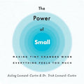 The Power of Small: Making Tiny Changes When Everything Feels Too Much - Paperback