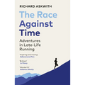 The Race Against Time: Adventures in Late-Life Running - Paperback