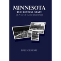 Minnesota: the Revival State: Moves of God 1860-1960 - Hardcover