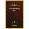 Heirs Of Yesterday (1900) - Paperback
