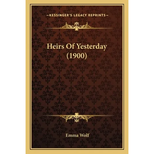 Heirs Of Yesterday (1900) - Paperback