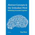 Abstract Concepts and the Embodied Mind: Rethinking Grounded Cognition - Hardcover