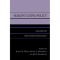 Making China Policy: Lessons from the Bush and Clinton Administrations - Paperback