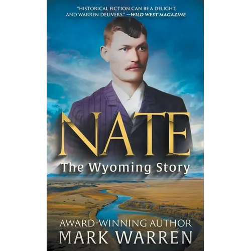 Nate the Wyoming Story: A Historical Fiction Novel - Paperback