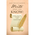 Write What You Know: Potholes, Perspectives, & Passions on the Christian Journey - Hardcover