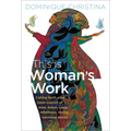 This Is Woman's Work: Calling Forth Your Inner Council of Wise, Brave, Crazy, Rebellious, Loving, Luminous Selves - Paperback