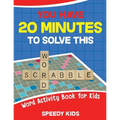 You Have 20 Minutes to Solve This Word Scrabble! Word Activity Book for Kids - Paperback