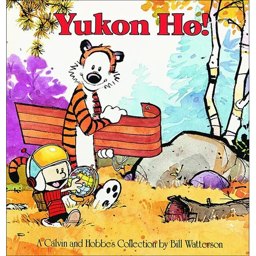 Yukon Ho: A Calvin and Hobbes Collection - Hardcover