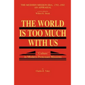 The World Is Too Much With Us: Culture in Modern Protestant Missions - Paperback