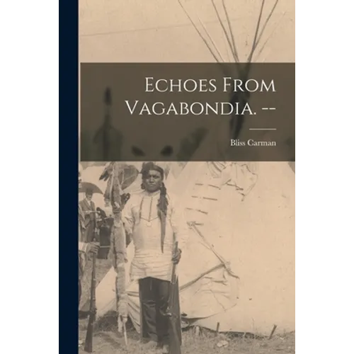 Echoes From Vagabondia. -- - Paperback