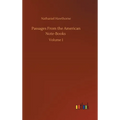 Passages From the American Note-Books: Volume 1 - Hardcover
