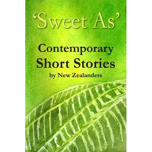 'Sweet As' Contemporary Short Stories - Paperback