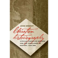 Liberation Historiography: African American Writers and the Challenge of History, 1794-1861 - Paperback